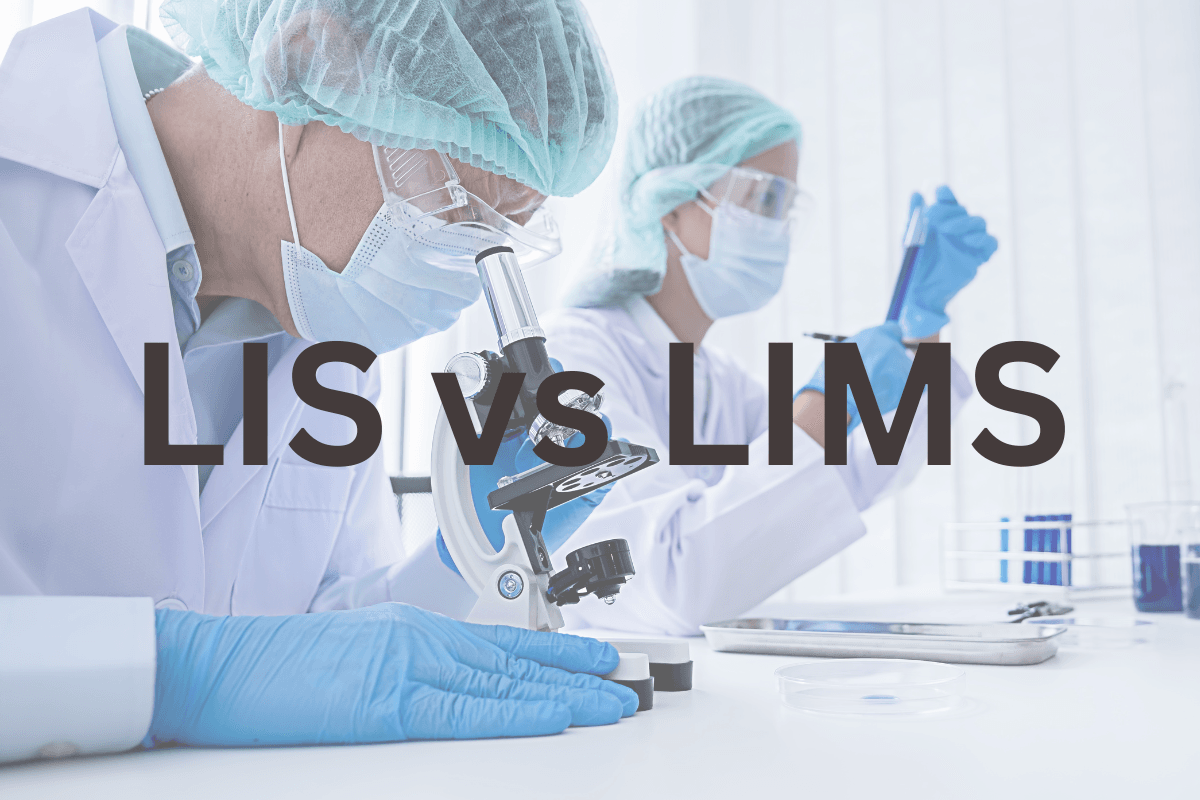 LIS vs LIMS: Key Differences & Benefits Explained
